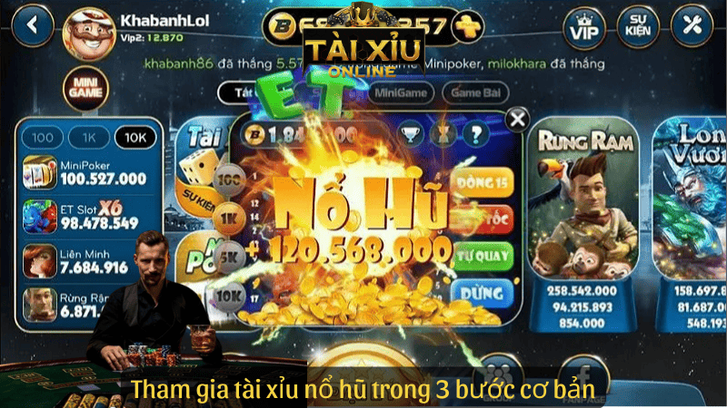 Tham gia tài xỉu nổ hũ trong 3 bước cơ bản