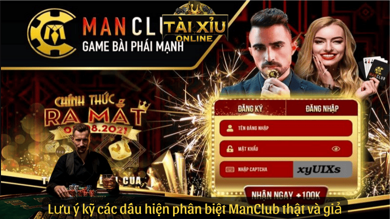 Lưu ý kỹ các dấu hiệu phân biệt ManClub thật và giả