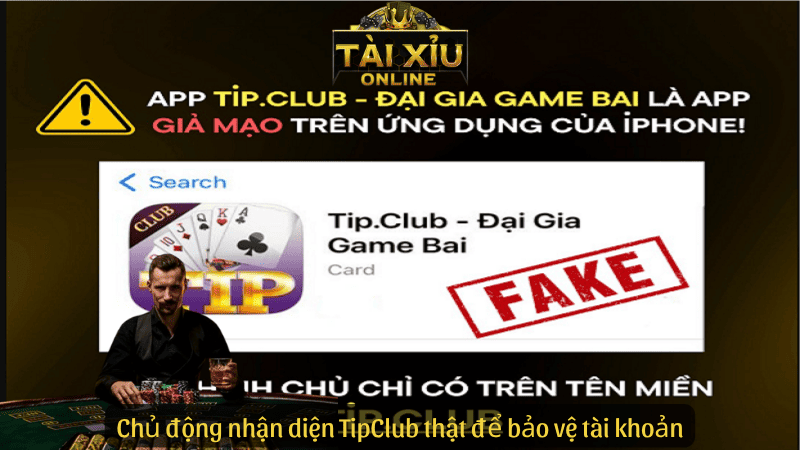 Chủ động nhận diện TipClub thật để bảo vệ tài khoản